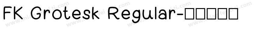 FK Grotesk Regular字体转换
